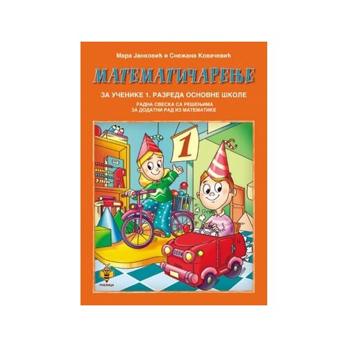 Pčelica Snežana Kovačević, Mara Janković - Matematičarenje 1 - matematika, radna sveska sa rešenjima za 1. razred osnovne škole Cene