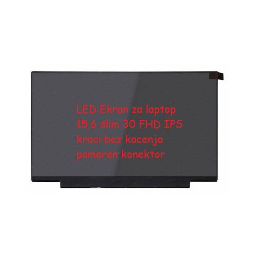  Ekran za laptop led 15.6 slim 30 fhd ips kraći bez kacenja pomeren konektor Cene