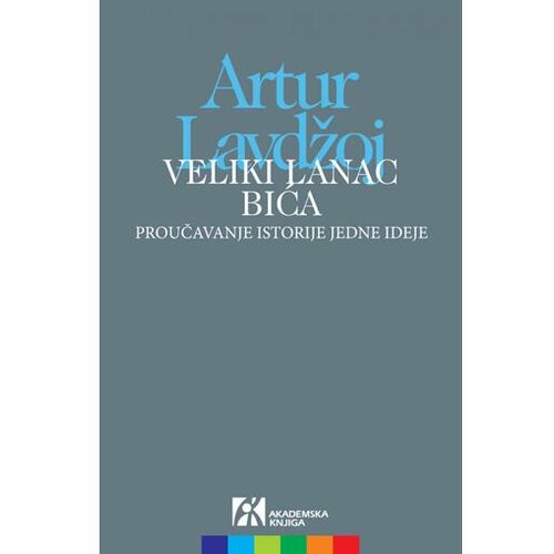 Akademska Knjiga Veliki lanac bića: Proučavanje istorije jedne ideje - Artur Lavdžoj Cene