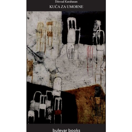 Bulevar books Dževad Karahasan - Kuća za umorne - II izdanje Slike