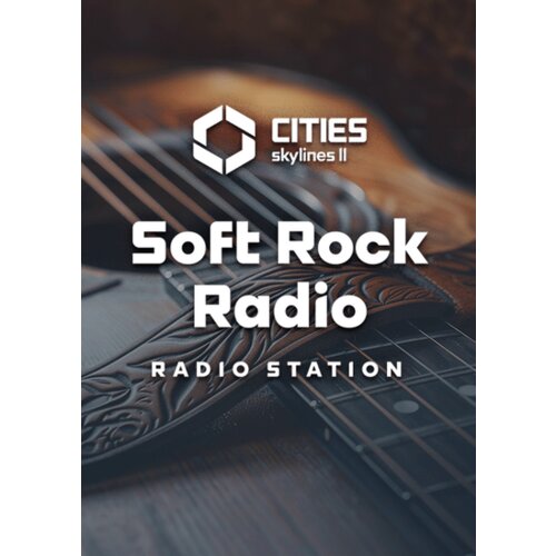 Steam Cities: Skylines II - Soft Rock Radio (DLC) (PC) Key GLOBAL Cene