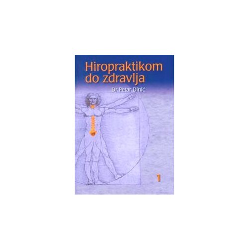 Draslar Petar Dinić - Hiropraktikom do zdravlja 1-2 Slike