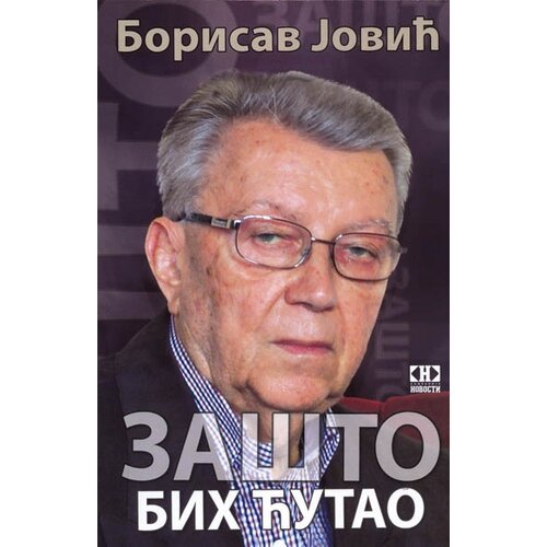 Novosti Borisav Jović - Zašto bih ćutao Slike
