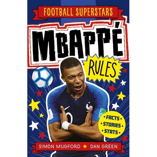 Carlton Books Simon Mugford - Football Superstars Mbappe Rules Cene