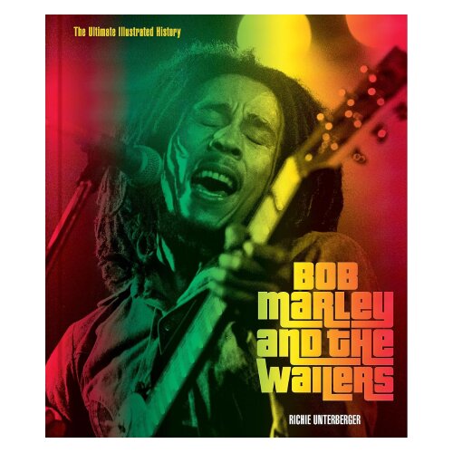 Hachette Richie Unterberger - Bob Marley and the Wailers Slike