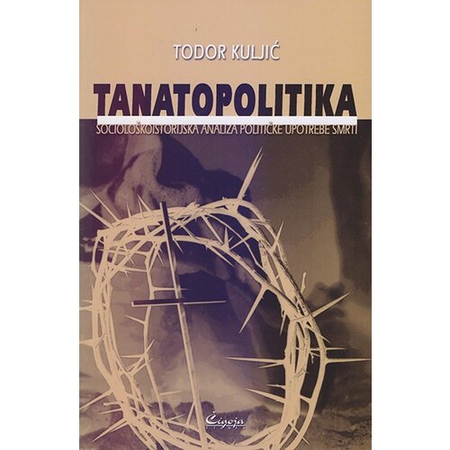 Čigoja Todor Kuljić - Tanatopolitika Cene