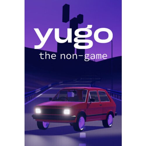 Steam Yugo: the non-game Key (PC) GLOBAL Cene