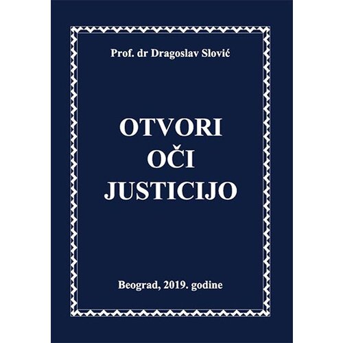 Fineks d.o.o. Dragoslav Slović - Otvori oči Justicijo Slike