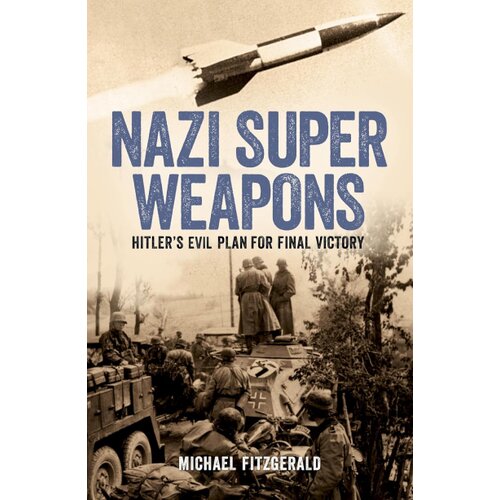 Arcturus Publishing Michael FitzGerald - Nazi Super Weapons Cene