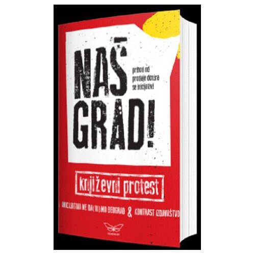 Kontrast izdava&amp;scaron;tvo Na&amp;scaron; grad! &amp;ndash; književni protest - grupa autora Slike