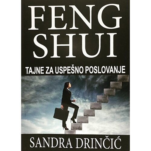 Feng Shui Institut - Sandra Drinčić Sandra Drinčić
 - Tajne za uspešno poslovanje Cene