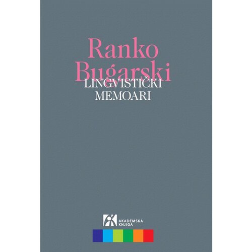 Akademska Knjiga Lingvistički memoari - Ranko Bugarski Slike