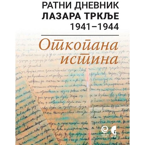 Službeni Glasnik Lazar Trklja - Ratni dnevnik Lazara Trklje 1941-1944: Otkopana istina Slike
