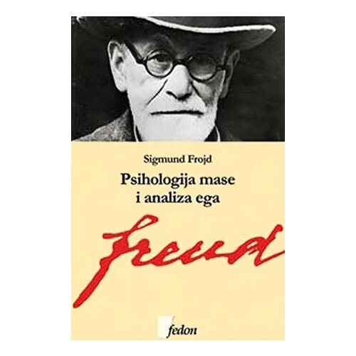 Fedon Sigmund Frojd - Psihologija mase i analiza ega Cene