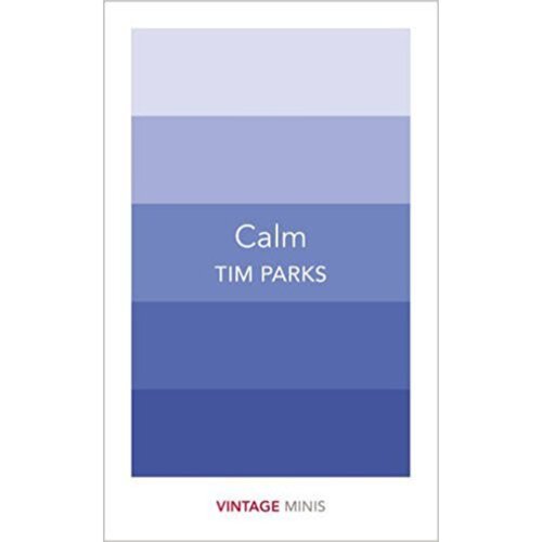 The Book Service Limited Tim Parks - Calm: Vintage Minis Cene