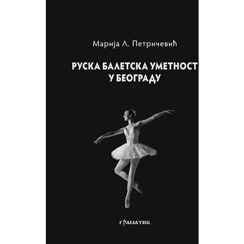 Gramatik Marija Petričević - Ruska baletska umetnost u Beogradu Slike
