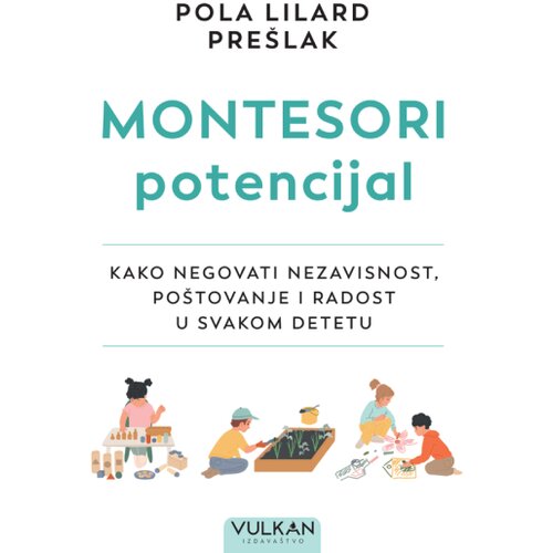 Vulkan Izdava&amp;scaron;tvo Pola Lilard Preslak - Montesori potencijal Slike