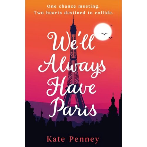 Hachette UK Kate Penney - We&amp;#039;ll Always Have Paris Slike
