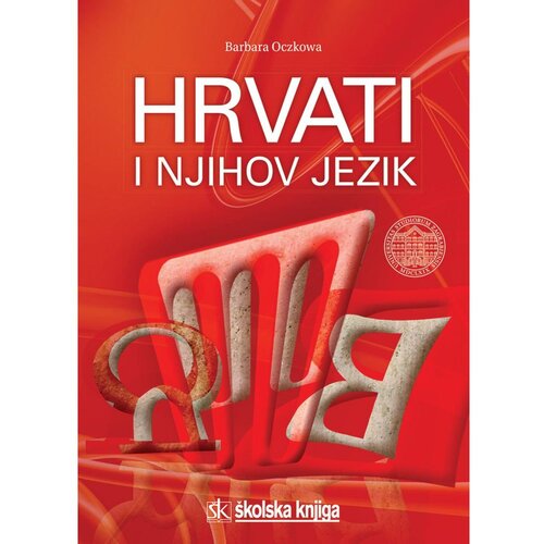 &amp;Scaron;kolska knjiga HRVATI I NJIHOV JEZIK - IZ POVIJESTI KODIFICIRANJA KNJIŽEVNOJEZIČNE NORME - Barbara Oczkowa Slike