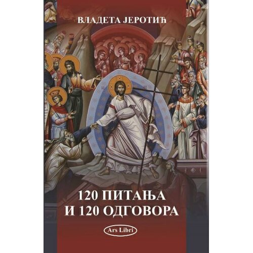 Zadužbina Vladete Jerotića Vladeta Jerotić - 120 pitanja i 120 odgovora iz hri&scaron;ćansko-psihoterapeutske prakse Cene