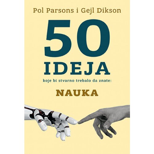  50 ideja koje bi stvarno trebalo da znate: Nauka - Pol Parsons i Gejl Didon ( 10673 ) Slike