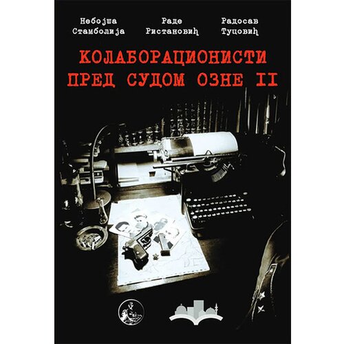  Kolaboracionisti pred sudom Ozne II - Neboj&scaron;a Stambolija, Ra Cene