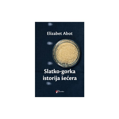 Geopoetika Elizabet Abot - Slatko-gorka istorija šećera Slike