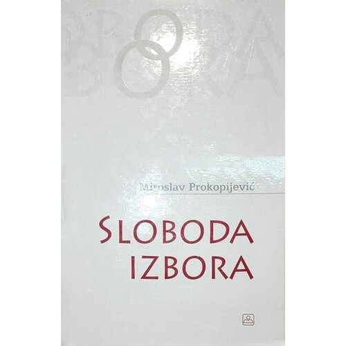 Zavod za udžbenike Miroslav Prokopijević - Sloboda izbora Slike