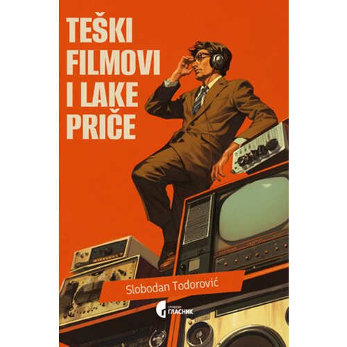 Službeni Glasnik Slobodan Todorović - Te&amp;scaron;ki filmovi i lake priče Slike