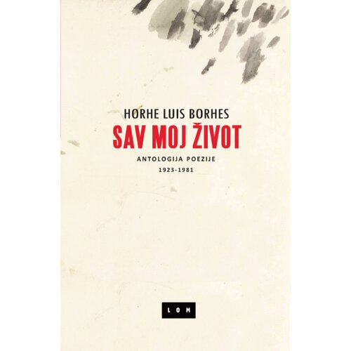 LOM Horhe Luis Borhes - Sav moj život Slike