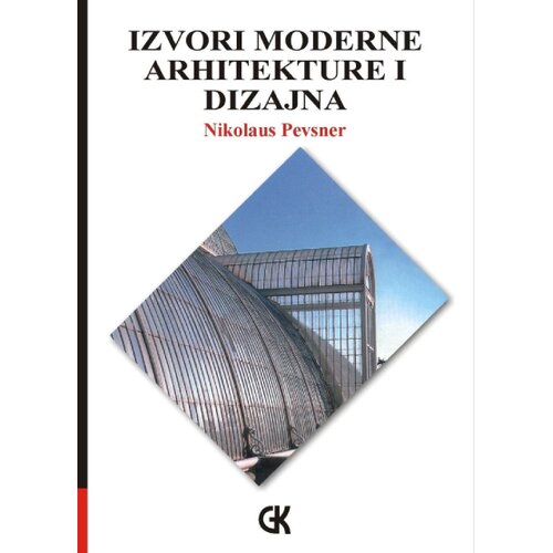 Građevinska knjiga Nikolaus Pevsner
 - Izvori moderne arhitekture i dizajna Cene