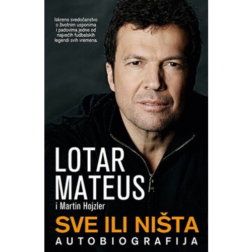 Laguna SVE ILI NIŠTA - AUTOBIOGRAFIJA - Lotar Mateus i Martin Hojzler ( 7220 ) Cene