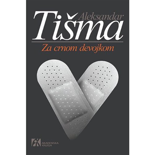 Akademska Knjiga Aleksandar Tišma - Za crnom devojkom Cene