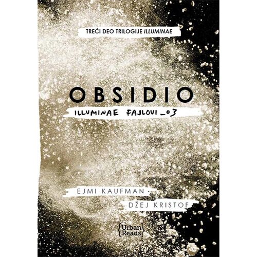 Urban Reads Ejmi Kaufman,Džej Kristof - Obsidio: illuminae fajlovi_03 Cene