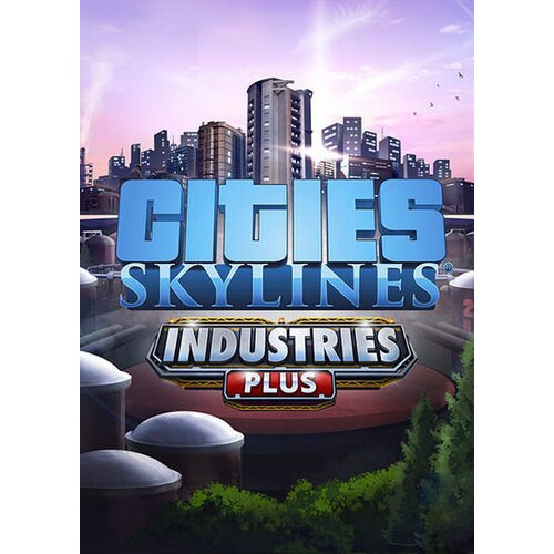  Cities: Skylines - Industries Plus (DLC) Steam Key GLOBAL Cene