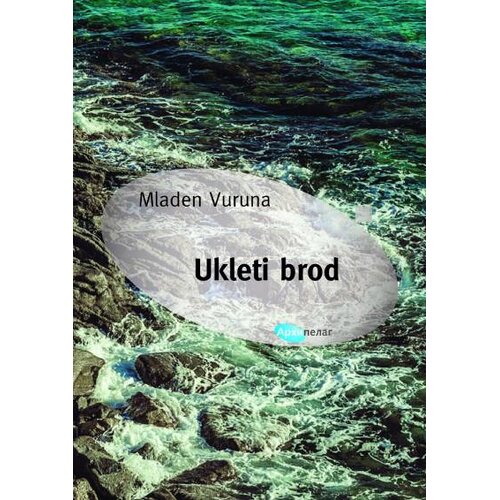 Arhipelag Mladen Vuruna - Ukleti brod Slike