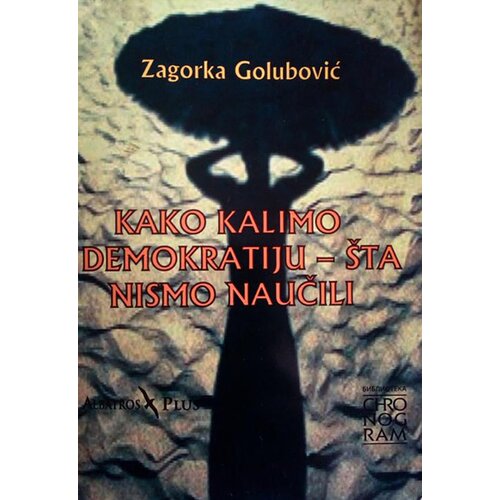Albatros plus Zagorka Golubović - Kako kalimo demokratiju Slike