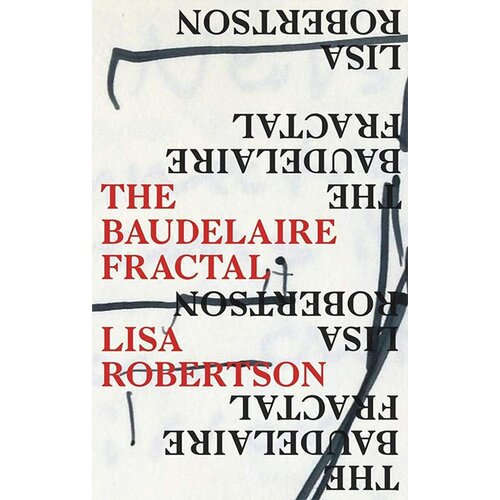 Ingram Publisher Services Lisa Robertson - The Baudelaire Fractal Slike