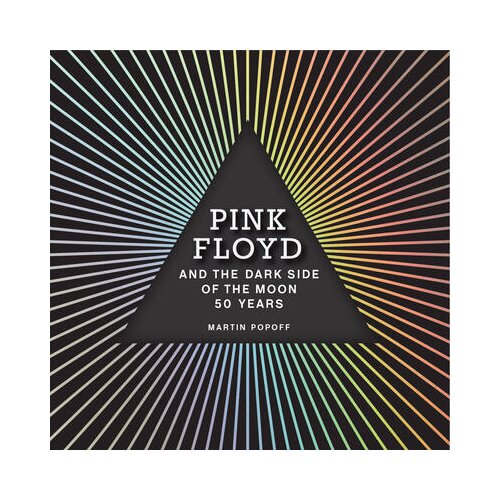 Quatro Martin Popoff - Pink Floyd and The Dark Side of the Moon: 50 Years Cene