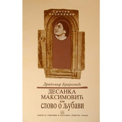 Zavod za udžbenike Dragomir Brajković - Desanka Maksimović ili Slovo o ljubavi Cene