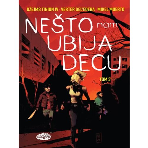 Darkwood James Tynion IV - Ne&scaron;to nam ubija decu, tom 3 Cene
