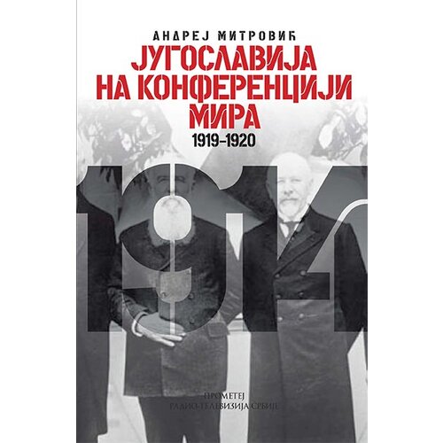 Prometej, Novi Sad Andrej Mitrović - Jugoslavija na konferenciji mira 1919-1920 Slike
