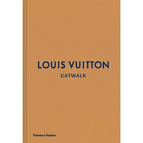 THAMES AND HUDSON Louise Rytter - Louis Vuitton Catwalk: The Complete Fashion Collections Slike