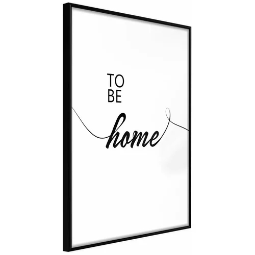  Poster - To Be Home 20x30