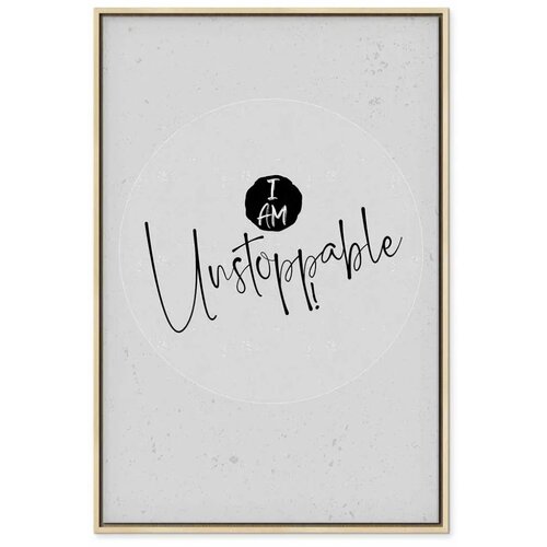  Slika - I Am Unstoppable (1 Part) Vertical 40x60 U prirodnom drvenom okviru Slike