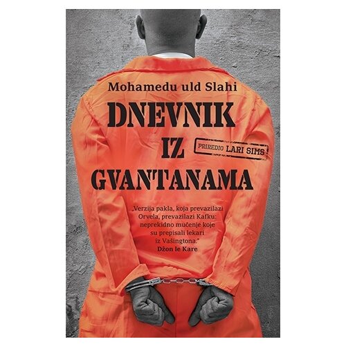 Laguna Lari Sims,Mohamedu uld Slahi - Dnevnik iz Gvantanama Cene