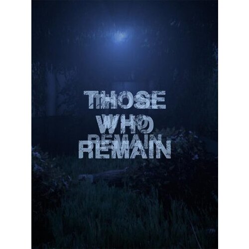 Steam Those Who Remain Key GLOBAL Cene