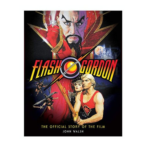 Titan Books John Walsh - Flash Gordon: The Official Story of the Film Cene