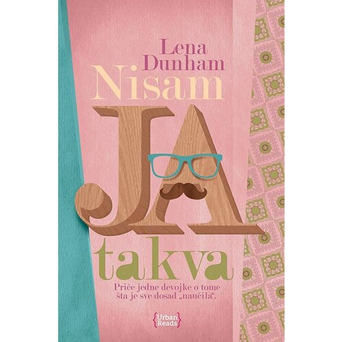 Urban Reads Lena Dunham - Nisam ja takva Cene