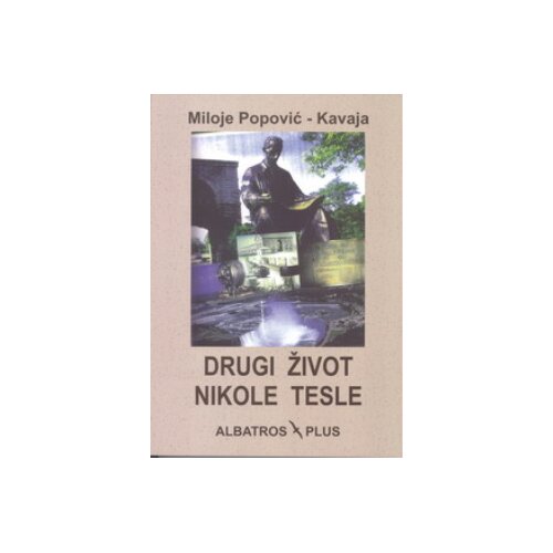 Albatros plus Miloje Popović Kavaja - Drugi život Nikole Tesle, 2. izdanje Slike
